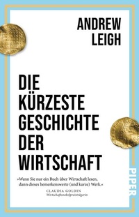 Bild vergrößern Bild: Die kürzeste Geschichte der Wirtschaft - Piper
