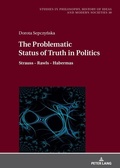 Cover: The Problematic Status of Truth in Politics - Peter Lang Verlag