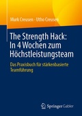 Cover: The Strength Hack: In 4 Wochen zum H&ouml;chstleistungsteam - Springer Gabler