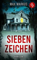 Cover: Sieben Zeichen | Ein fesselnder psychologischer Thriller - dp DIGITAL PUBLISHERS GmbH