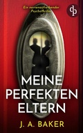 Cover: Meine perfekten Eltern | Ein nervenaufreibender Psychothriller - dp DIGITAL PUBLISHERS GmbH