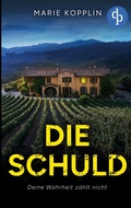 Cover: Die Schuld | Der fesselnde Psychothriller &uuml;ber ein dunkles Geheimnis in Spanien - dp Verlag