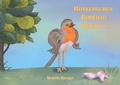 Cover: Rotkehlchen Roberto reicht&acute;s - BoD - Books on Demand
