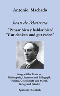 Cover: Juan de Mairena.  "Pensar bien y hablar bien" - "Gut denken und gut reden" - BoD - Books on Demand