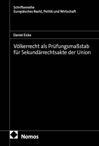 Enlarge image Cover: Völkerrecht als Prüfungsmaßstab für Sekundärrechtsakte der Union - Nomos