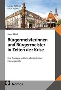 Cover: B&uuml;rgermeisterinnen und B&uuml;rgermeister in Zeiten der Krise - Nomos
