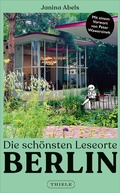 Cover: Die sch&ouml;nsten Leseorte Berlin - Thiele Verlag
