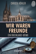 Cover: Wir waren Freunde - Verlag Peter Hopf