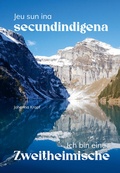 Cover: Jeu sun ina secundindigena - Ich bin eine Zweitheimische - Edition Somedia