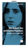 Cover: Die Geburt des weiblichen Popstars - Reiffer, A