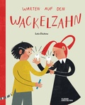 Cover: Warten auf den Wackelzahn - Die Gestalten Verlag