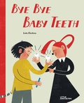 Cover: Bye Bye Baby Teeth - Die Gestalten Verlag