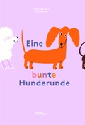 Cover: Eine bunte Hunderunde - Die Gestalten Verlag