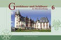Cover: Gutsh&auml;user und Schl&ouml;sser in Mecklenburg, Band 6 - Grafik & Design J&ouml;rg Matuschat
