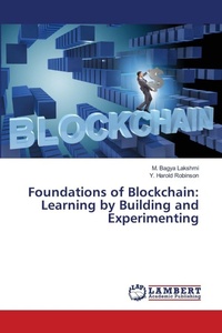 Enlarge image Cover: Foundations of Blockchain: Learning by Building and Experimenting - LAP Lambert Academic Publishing