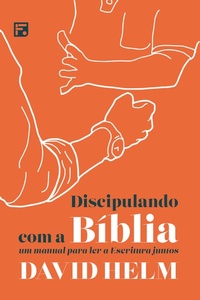 Enlarge image Cover: Discipulando com a Bíblia - Editora Fiel