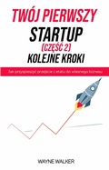 Cover: Tw&oacute;j pierwszy startup - Kolejne kroki - Publishdrive
