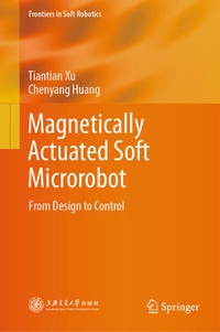 Enlarge image Cover: Magnetically Actuated Soft Microrobot - Springer
