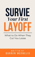 Cover: Survive Your First Layoff: What to Do When They Cut You Loose (Workers Manual Series) - Oglach Publishing