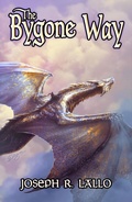 Cover: The Bygone Way (The Greater Lands Saga, #6) - Joseph R. Lallo