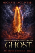 Cover: Ghost (The Justice Chronicles, #1) - Michael Jack Webb