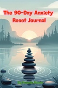 Cover: The 90-Day Anxiety Reset Journal - Pamela Moore