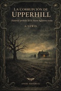 Cover: La Corrupci&oacute;n de Upperhill - A. Lewis