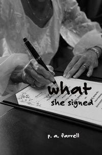 Enlarge image Cover: What She Signed - Dr. Patricia A. Farrell