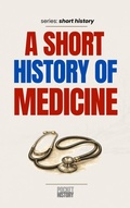 Cover: A Short History of Medicine - Pocket History
