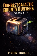 Cover: Dumbest Galactic Bounty Hunters Book 2 - Vincent Knight