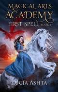 Cover: First Spell (Magical Arts Academy, #1) - Luc&iacute;a Ashta