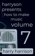 Cover: Harryson Presents How to Make Music - Harry Harrison