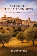 Cover: After The Tuscan Sun Sets - ian Johnstone