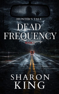 Enlarge image Cover: Dead Frequency (Hunter's Tale, #1) - 13 Doors Publications