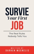 Cover: Survive Your First Job: The Real Rules Nobody Tells You (Workers Manual Series) - Oglach Publishing