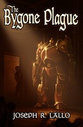 Cover: The Bygone Plague (The Greater Lands Saga, #5) - Joseph R. Lallo