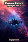 Cover: Phantom Pattern (Skyforged, #2) - Mr Parrott