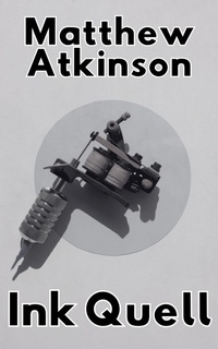 Enlarge image Cover: Ink Quell (Wild State, #3) - Matthew Atkinson