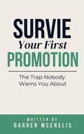 Cover: Survive Your First Promotion: The Trap Nobody Warns You About (Workers Manual Series) - Oglach Publishing