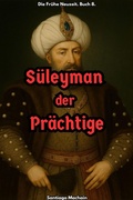 Cover: S&uuml;leyman der Pr&auml;chtige (Die Fr&uuml;he Neuzeit, #8) - Santiago Machain