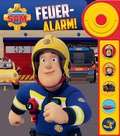 Cover: Feuerwehrmann Sam - Feuer-Alarm! - Soundbuch - Pappbilderbuch mit Klingelknopf und 5 spannenden Ger&auml;uschen - Phoenix International Publications Inc.