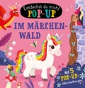 Cover: Im M&auml;rchenwald - Entdeckst du mich? Pop-up-Buch - Pappbilderbuch mit bunten Pop-ups und lustigen Reimen - Phoenix International Publications Inc.