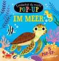 Cover: Im Meer - Entdeckst du mich? Pop-up-Buch - Pappbilderbuch mit bunten Pop-ups und lustigen Reimen - Phoenix International Publications Inc.