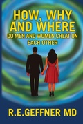 Cover: How, Why and Where Do Men and Women Cheat On Each Other - The Foundation of Healthy Relationships