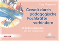 Cover: Gewalt durch p&auml;dagogische Fachkr&auml;fte verhindern - Verlag Herder