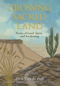 Cover: Crossing Sacred Land: Poetry of Land, Spirit, and Awakening (The Crossing Ground Poetry Series, #3) - Rick Van de Poll