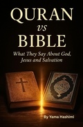 Bild: Quran vs Bible   What They Say About God,  Jesus and Salvation - Yama Hashimi