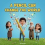 Cover: A Pencil Can Change the World - Kokoshungsan Kids