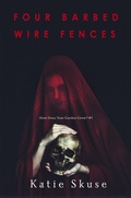 Cover: Four Barbed Wire Fences (How Does Your Garden Grow?, #1) - Katie Skuse