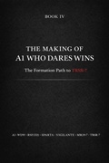 Cover: The Making of A1 - Who Dares Wins: The Formation of MR39-7 and the Path to TRSR-7 (A1 Who Dares Wins, Book IV, #4) - Robert Bailey